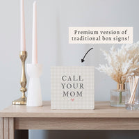 Call Your Mom Block Sign
