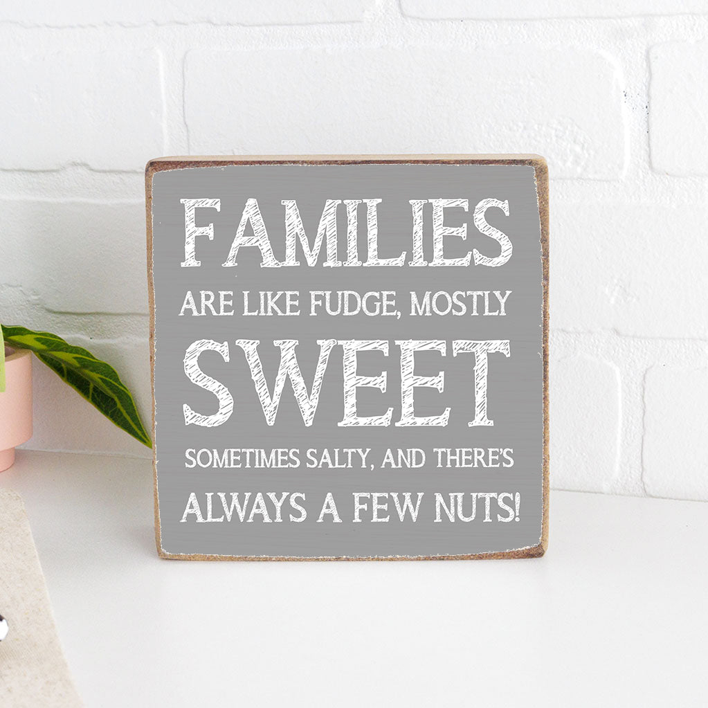 Families Are Like Fudge Decorative Wooden Block