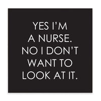 Yes I'm A Nurse Block Sign