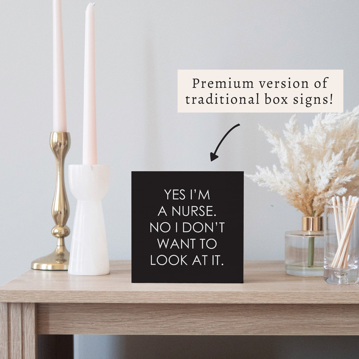 Yes I'm A Nurse Block Sign