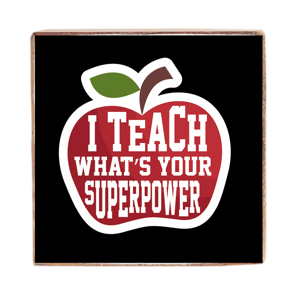 Teacher Superpower Decorative Wooden Block