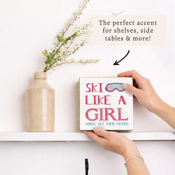 Ski Like a Girl Block Sign