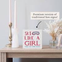 Ski Like a Girl Block Sign