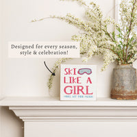 Ski Like a Girl Block Sign