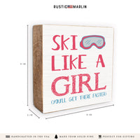 Ski Like a Girl Block Sign