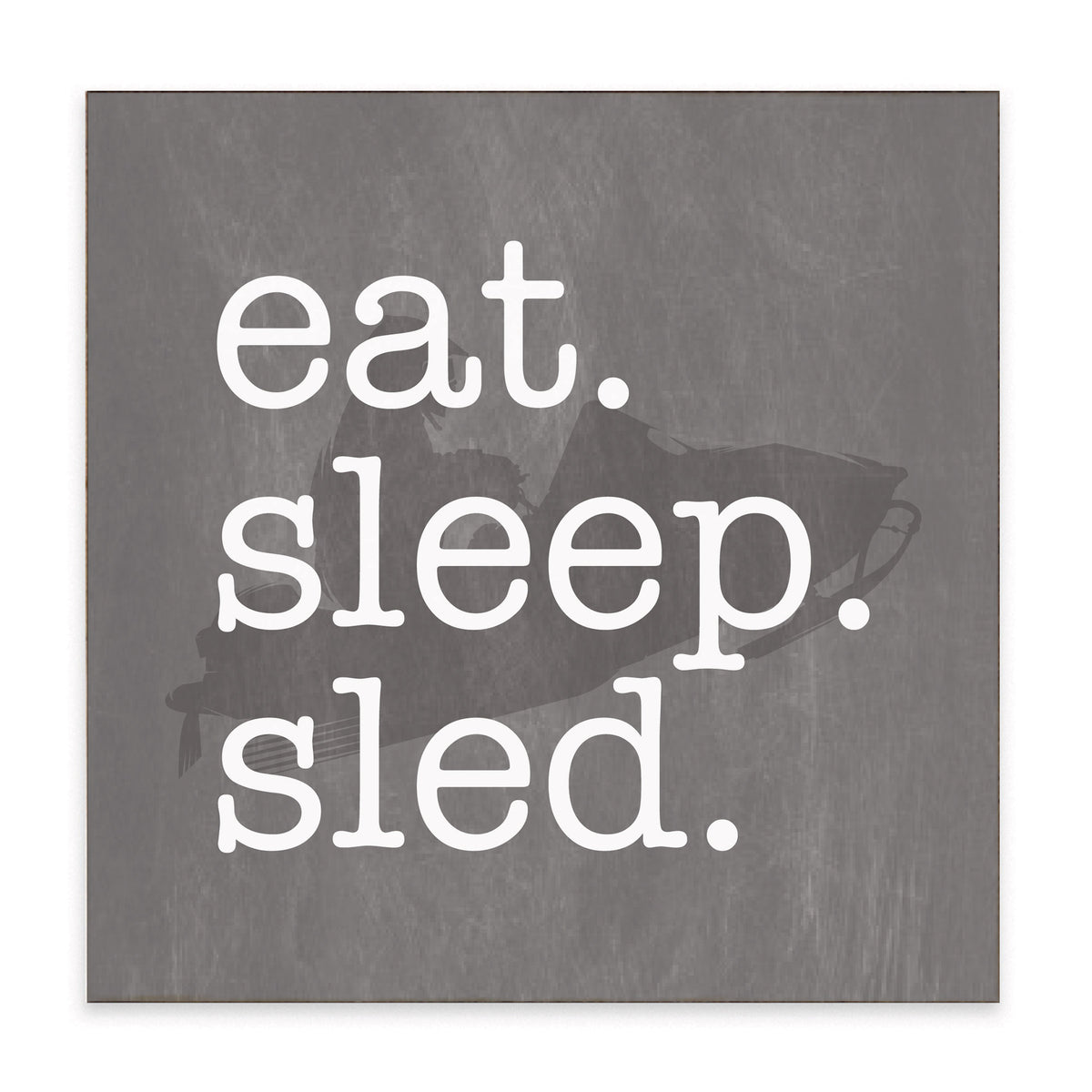 Eat Sleep Sled Block Sign