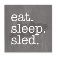 Eat Sleep Sled Block Sign