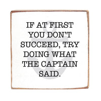 What The Captain Said Wood Block