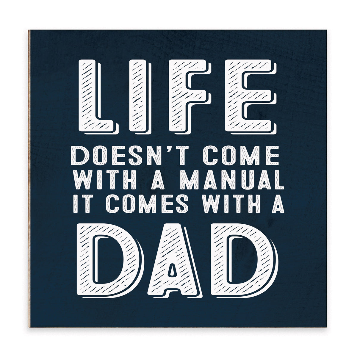 Life Comes With A Dad Block Sign