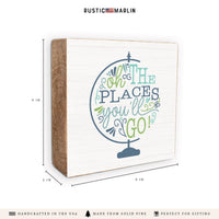 The Places You'll Go Block Sign