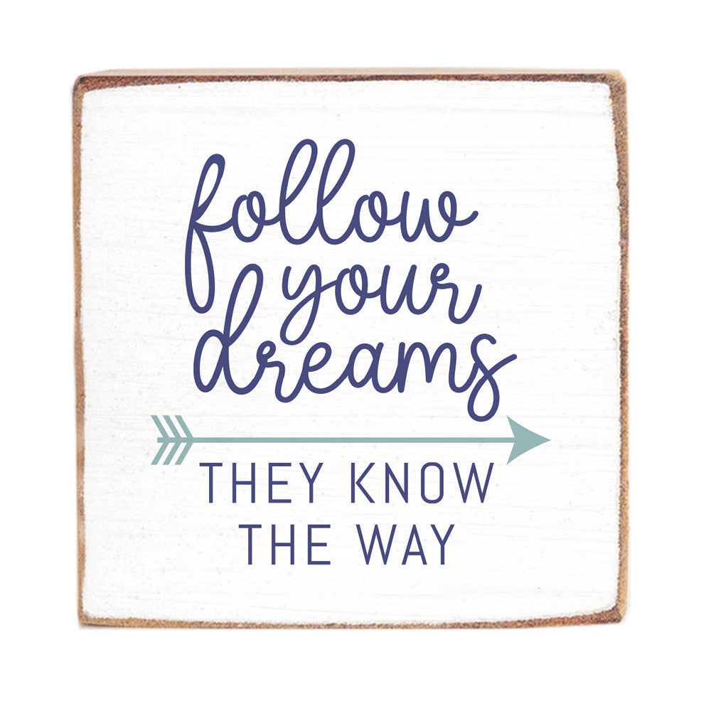 Follow Your Dreams Wood Block