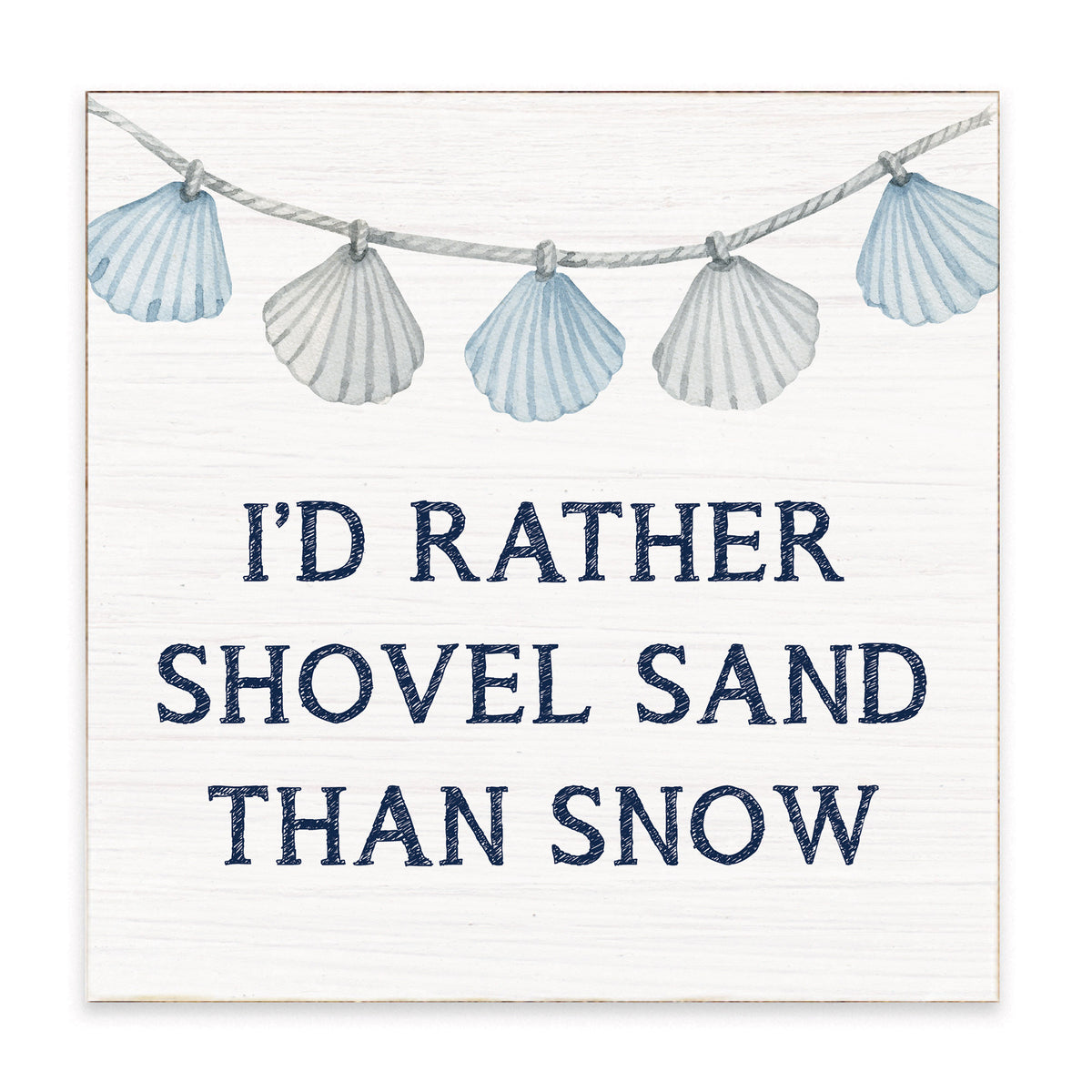 Rather Shovel Sand Block Sign