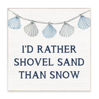 Rather Shovel Sand Block Sign