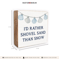 Rather Shovel Sand Block Sign