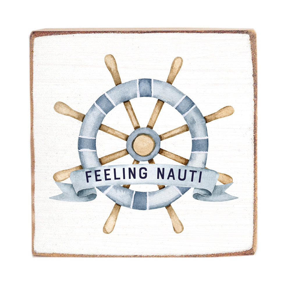Feeling Nauti Wood Block