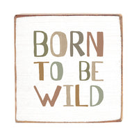 Born To Be Wild Block Sign