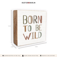 Born To Be Wild Block Sign