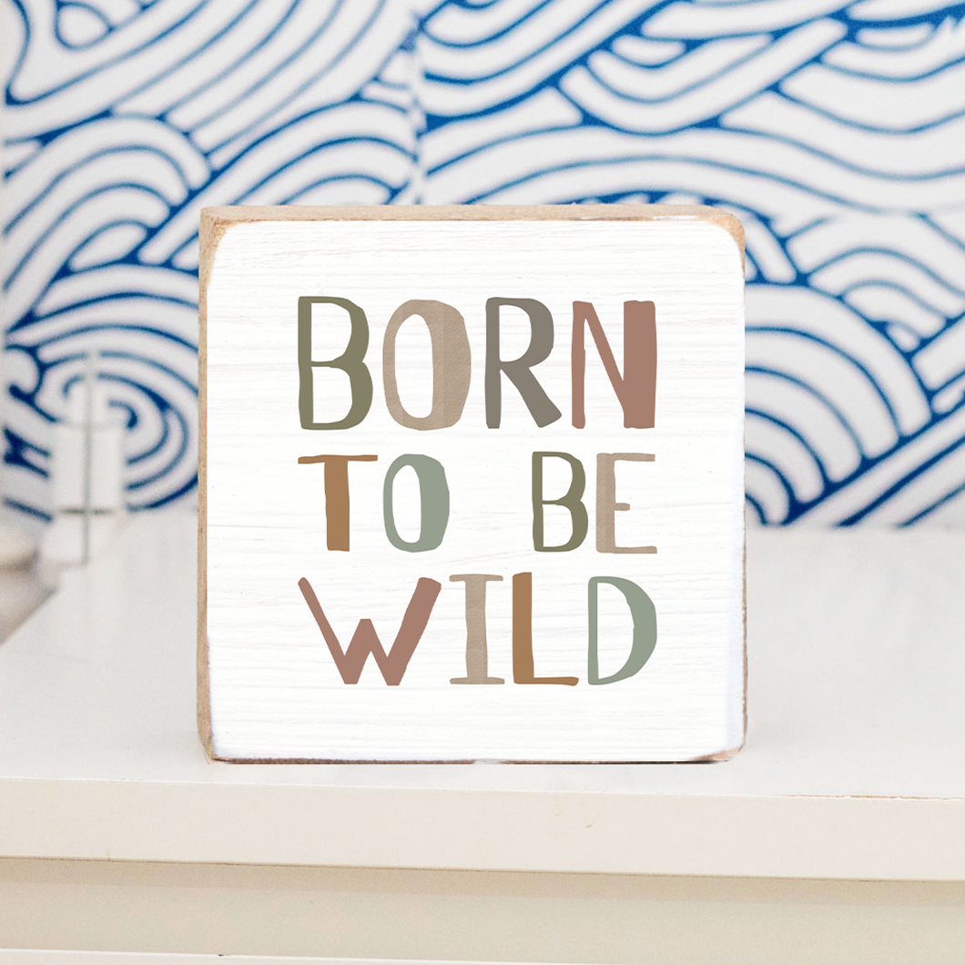 Born To Be Wild Decorative Wooden Block