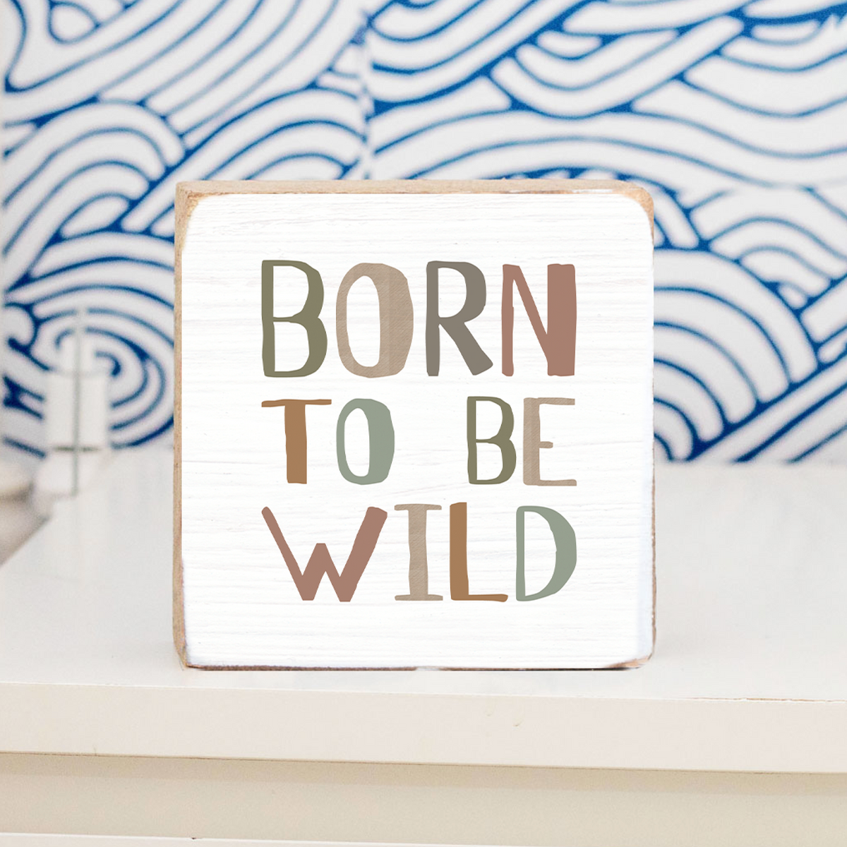Born To Be Wild Block Sign