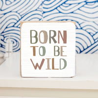 Born To Be Wild Block Sign