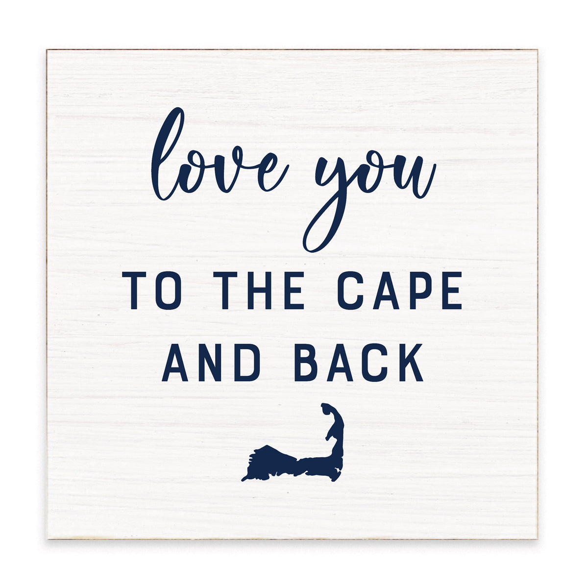 Love You To The Cape Block Sign