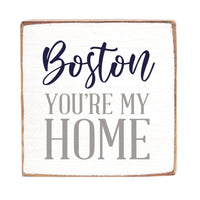Boston You're My Home Square Block Sign
