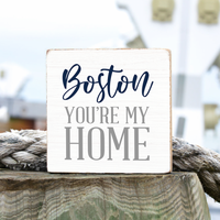Boston You're My Home Square Block Sign