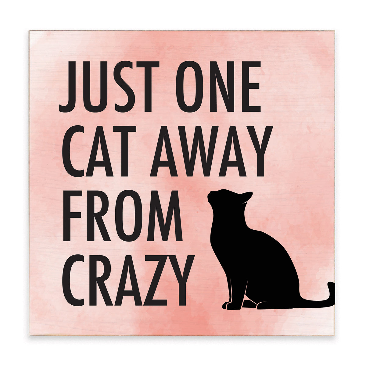 One Cat Away Block Sign