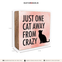 One Cat Away Block Sign