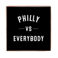 Philly Vs Everybody Square Block Sign