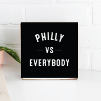 Philly Vs Everybody Square Block Sign