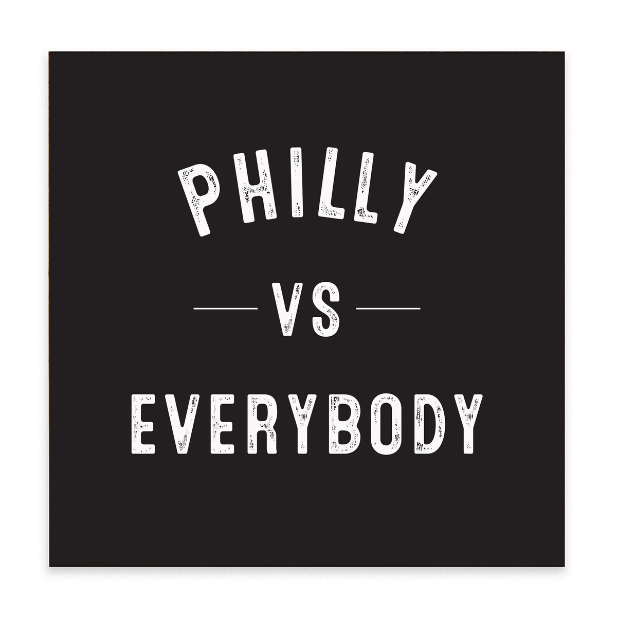 Philly Vs Everybody Block Sign