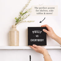 Philly Vs Everybody Block Sign