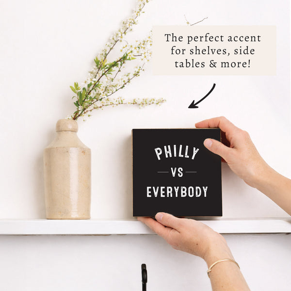 Philly Vs Everybody Block Sign