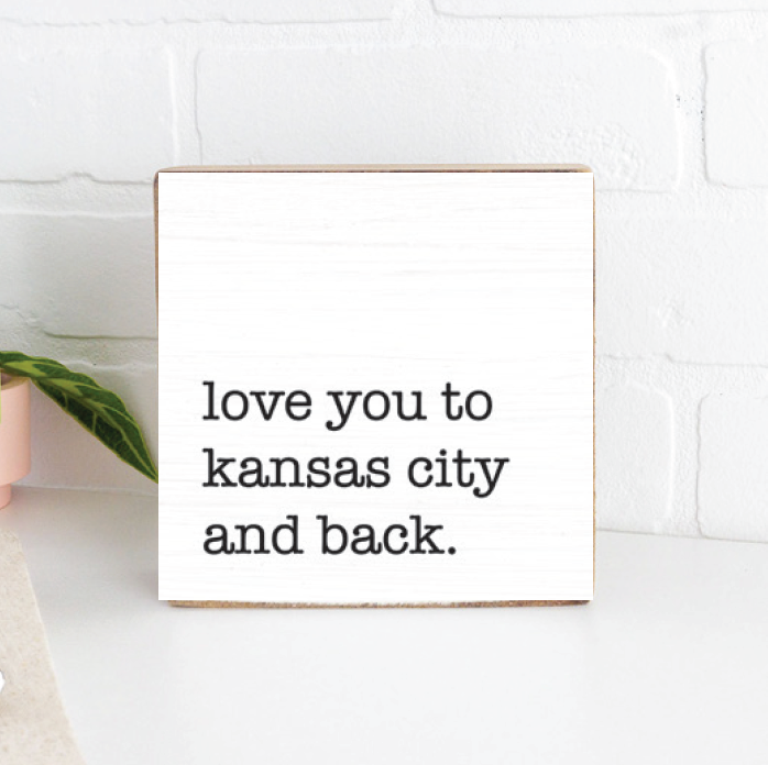 Love You To Kansas City Block Sign