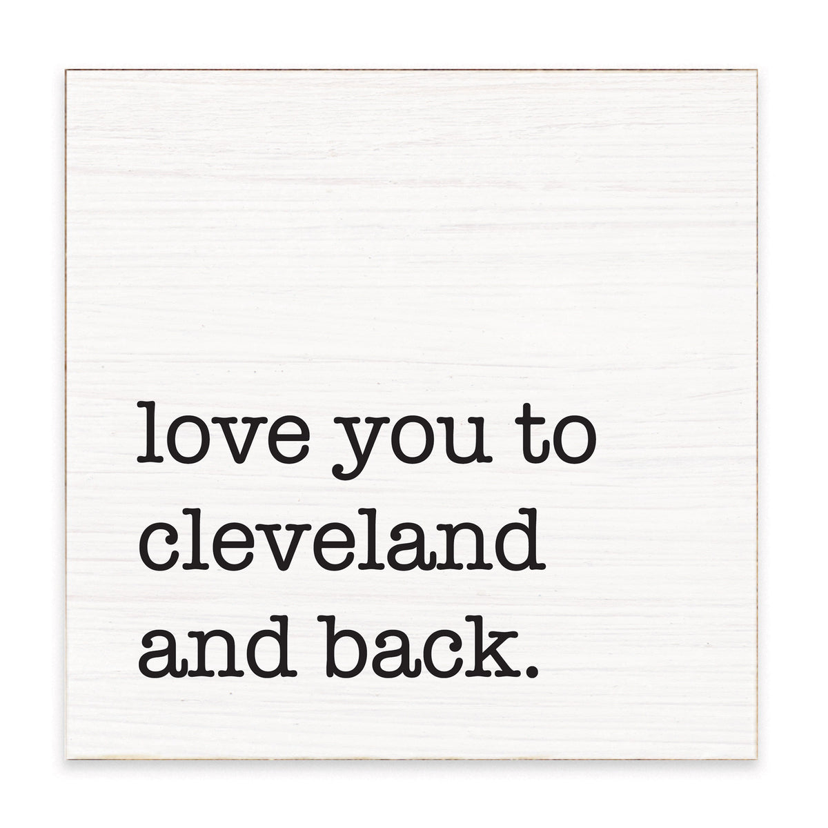 Love You To Cleveland Block Sign