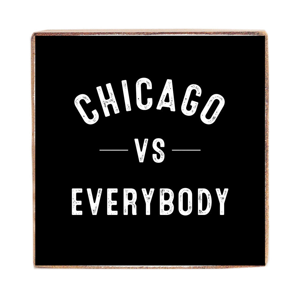 Chicago Vs Everyone Square Block Sign