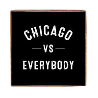 Chicago Vs Everyone Square Block Sign