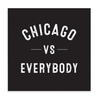 Chicago Vs Everyone Block Sign