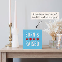 Chicago Born And Raised Block Sign