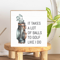 Golf Like I Do Wood Block