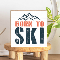 Born To Ski Square Block Sign