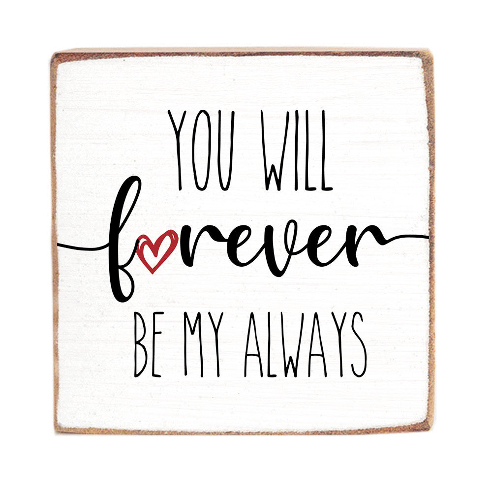 Forever Be My Always Wood Block