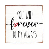 Forever Be My Always Wood Block