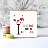 Almost As Much As Wine Wood Block