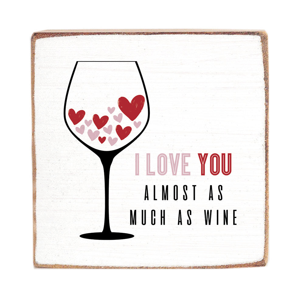 Almost As Much As Wine Wood Block