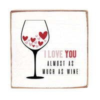 Almost As Much As Wine Wood Block