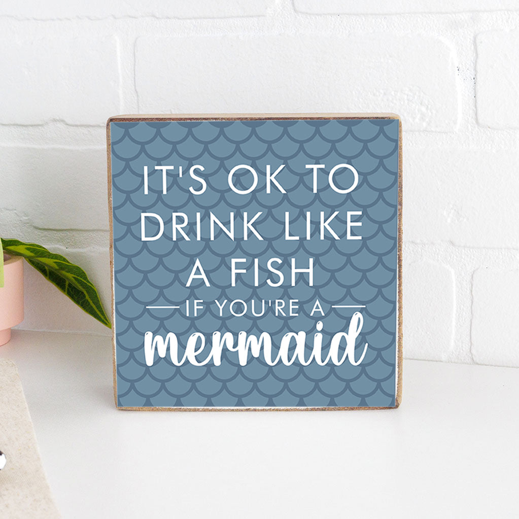 Drink If You're a Mermaid Decorative Wooden Block