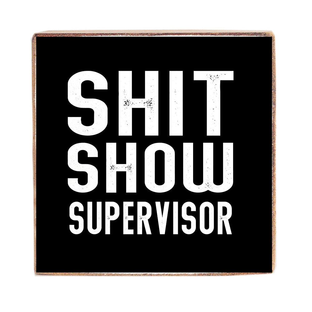 Shit Show Supervisor Wood Block