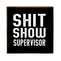 Shit Show Supervisor Wood Block